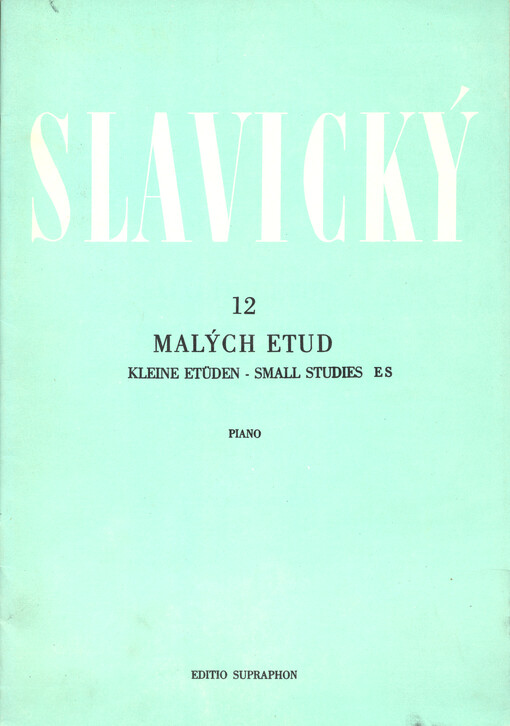 12 malých etud 12 kleine Etüden = 12 small studies : klavier