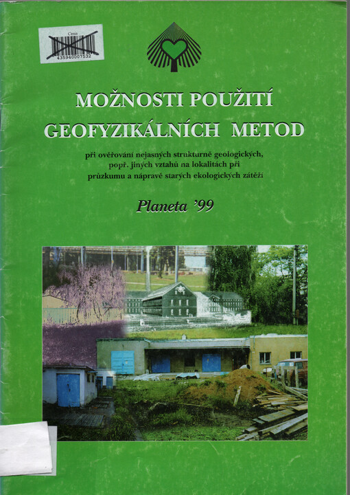 Možnosti použití geofyzikálních metod : při ověřování nejasných strukturně geologických, popř. jiných vztahů na lokalitách při průzkumu a nápravě starých ekologických zátěží