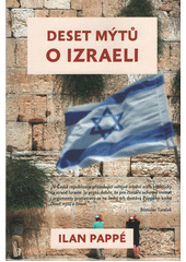 Deset mýtů o Izraeli  (odkaz v elektronickém katalogu)