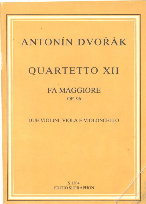 Smyčcový kvartet č. 12, F dur, op. 96 Streichquartett Nr. 12, F Dur, Op. 96 = String quartet no. 12, F major, op. 96 = Quatuor a cordes no. 12, F majeur, op. 96