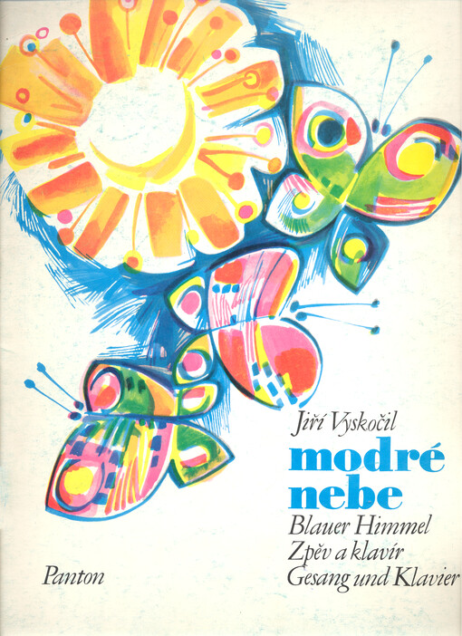 Modré nebe písně pro děti na verše Františka Hrubína = Blauer Himmel : Kinderlider nach Versen von František Hrubín : (1976) zpěv a klavír = Gessang und Klavier