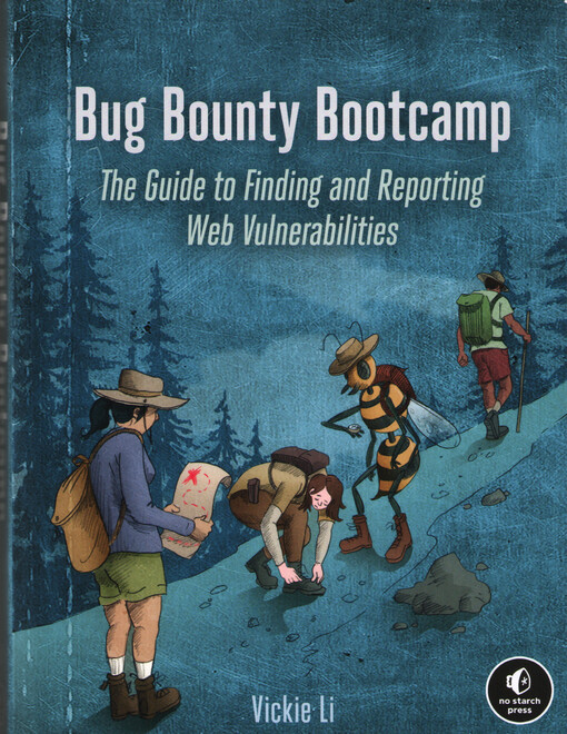 Bug bounty bootcamp : the guide to finding and reporting web vulnerabilities