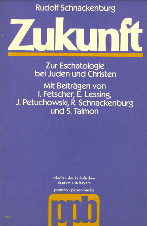 Zukunft : zur Eschatologie bei Juden und Christen