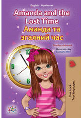 Amanda and the lost time = Amanda ta zhajanyj čas  (odkaz v elektronickém katalogu)