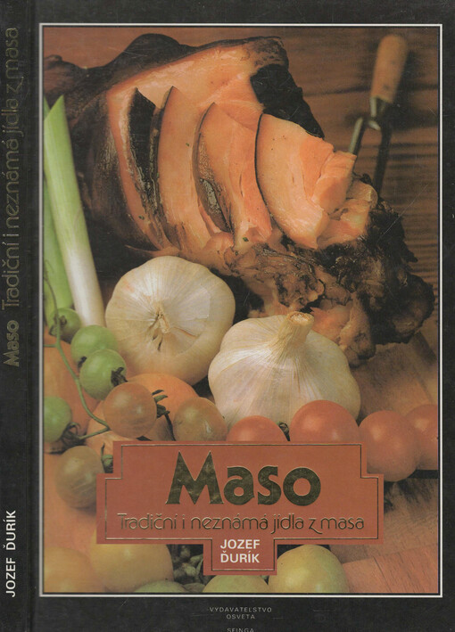 Maso : tradiční i neznámá jídla z masa