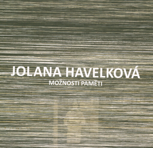 Jolana Havelková : možnosti paměti : fotografie, koláže : Galerie města Kolína při Městském divadle v Kolíně 19.4.-24.6.2022