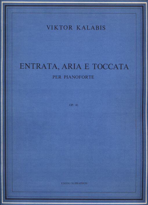 Entráta, aria a toccata pro klavír, op. 41 (1975) Entrata, aria e toccata per pianoforte