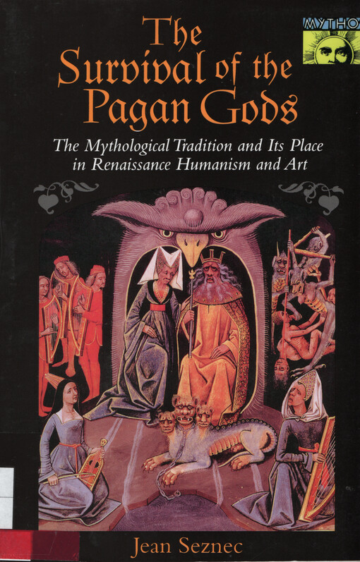 The survival of the Pagan Gods : the mythological tradition and its place in Renaissance humanism and art