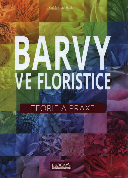 Barvy ve floristice : teorie a praxe