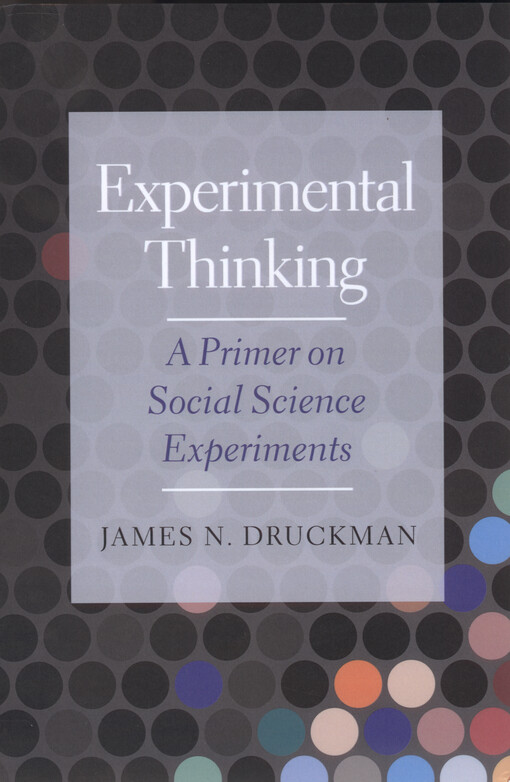 Experimental thinking : a primer on social science experiments
