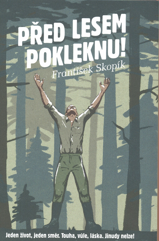 Před lesem pokleknu!