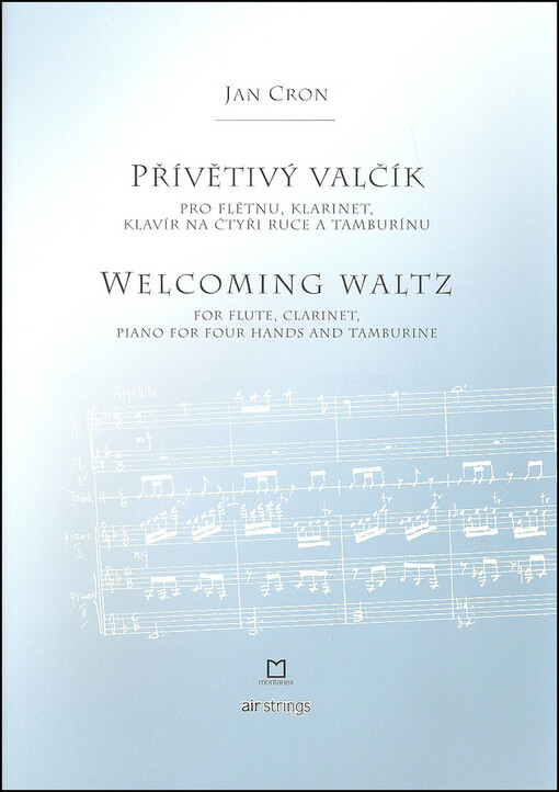 Přívětivý valčík pro flétnu, klarinet, klavír na čtyři ruce a tamburínu = Welcoming waltz : for flute, clarinet, piano for four hands and tamburine