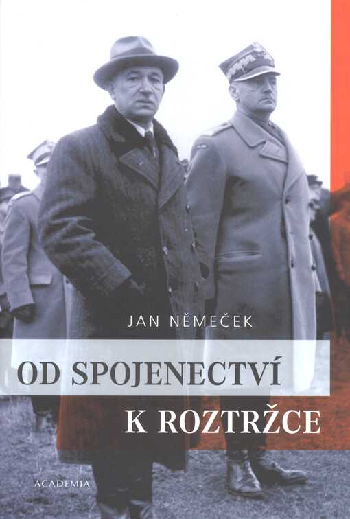 Od spojenectví k roztržce: [vztahy československé a polské exilové reprezentace 1939-1945]