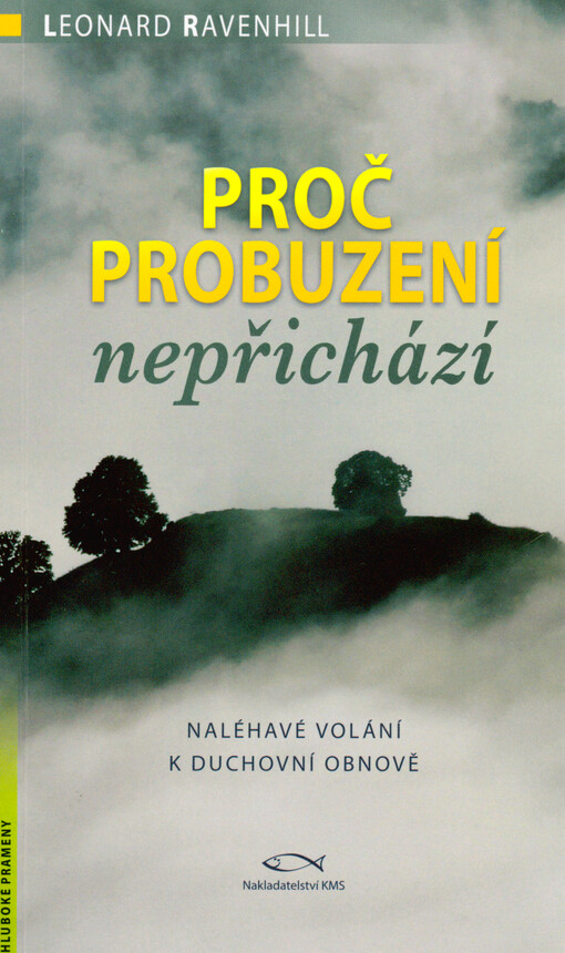 Proč probuzení nepřichází : naléhavé volání k duchovní obnově