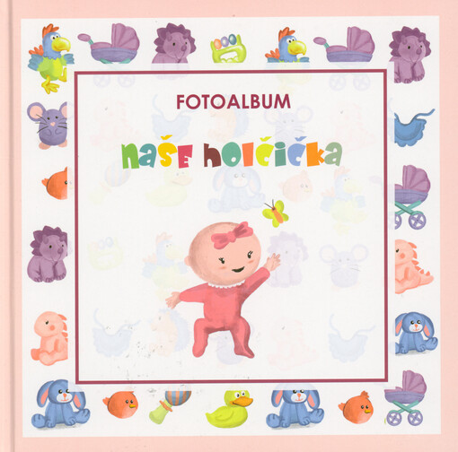 Naše holčička : fotoalbum