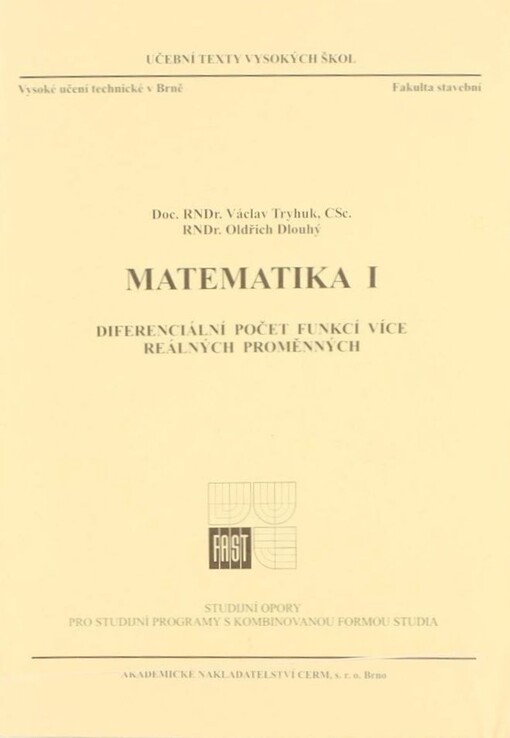 Matematika I: diferenciální počet funkcí více reálných proměnných : studijní opory pro studijní programy s kombinovanou formou studia