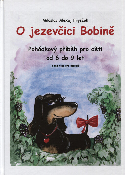 O jezevčici Bobině : pohádkový příběh pro děti od 6 do 9 let a též něco pro dospělé
