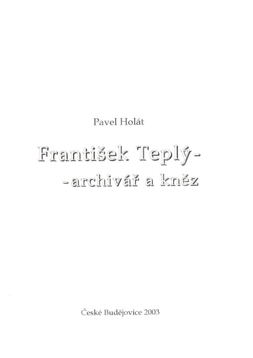 František Teplý - archivář a kněz