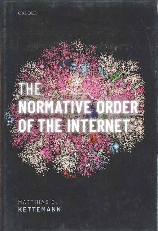 The normative order of the Internet : a theory of rule and regulation online