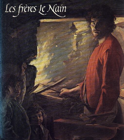 Les freres Le Nain : Grand Palais, 3 octobre - 8 janvier 1979