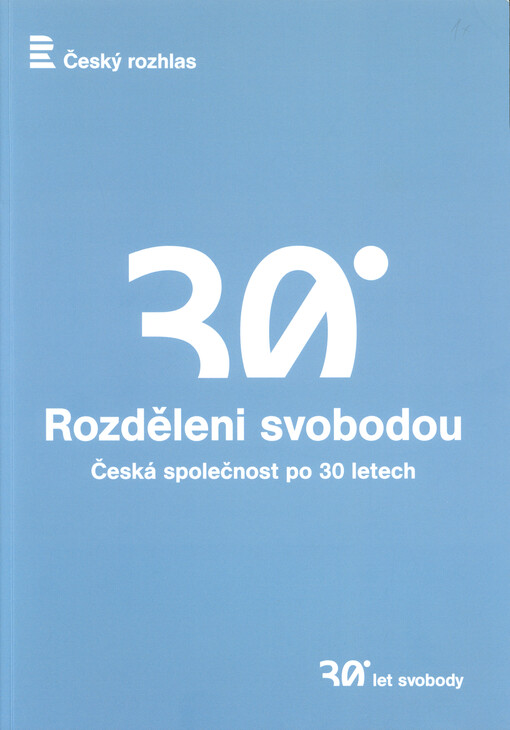Rozděleni svobodou : česká společnost po 30 letech
