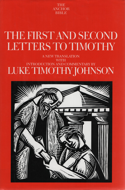 The first and second letters to Timothy : a new translation with introduction and commentary
