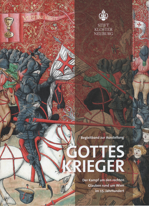 Gotteskrieger : der Kampf um den rechten Glauben rund um Wien im 15. Jahrhundert