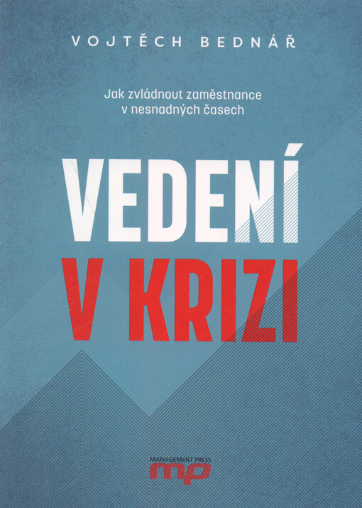 Vedení v krizi: jak zvládnout zaměstnance v nesnadných časech