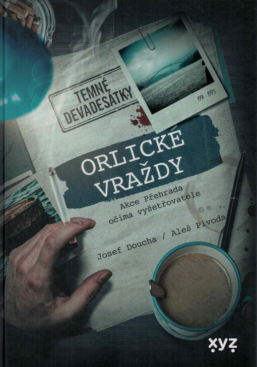 Orlické vraždy : akce Přehrada očima vyšetřovatele