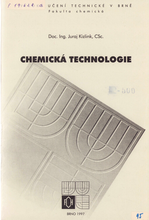Chemická technologie : Anorganická a organická technologie, koroze, konstrukční materiály, uhlí, petrochemie, chemické speciality, organizace pro chemii