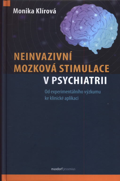 Neinvazivní mozková stimulace v psychiatrii : od experimentálního výzkumu ke klinické aplikaci
