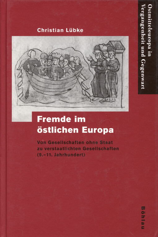 Fremde im östlichen Europa : von Gesellschaften ohne Staat zu verstaatlichten Gesellschaften (9.-11. Jahrhundert)