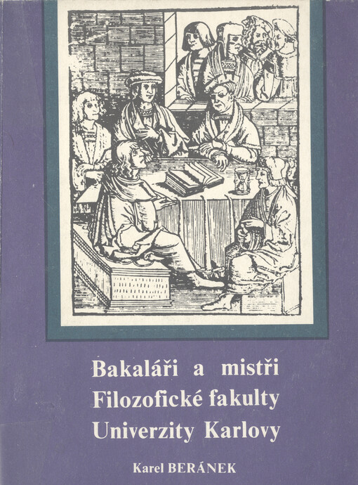 Bakaláři a mistři promovaní na Filozofické fakultě Univerzity Karlovy v Praze v létech 1586 - 1620 = Baccalaurei et magistri in Facultate Philosophica Universitatis Carolinae Pragensis ab anno 1586 usque ad annum 1620 determinati