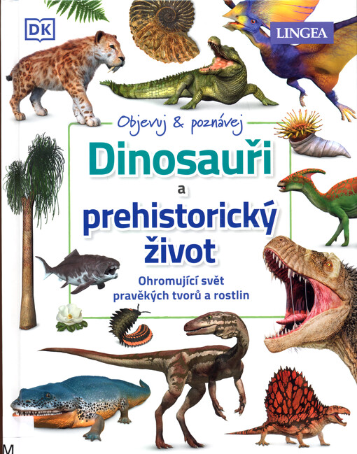 Dinosauři a prehistorický život : objevuj & poznávej