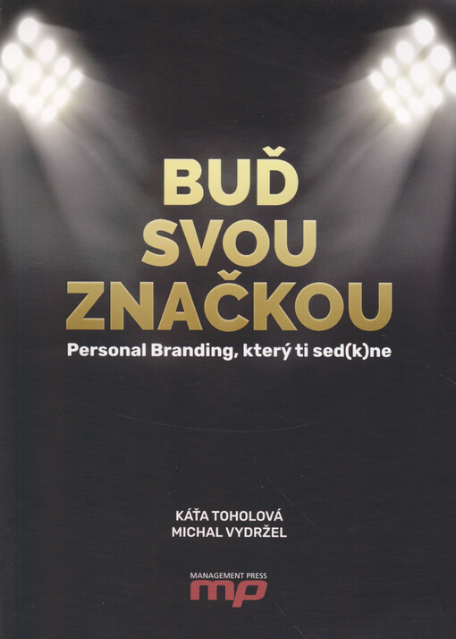 Buď svou značkou : personal branding, který ti sed(k)ne