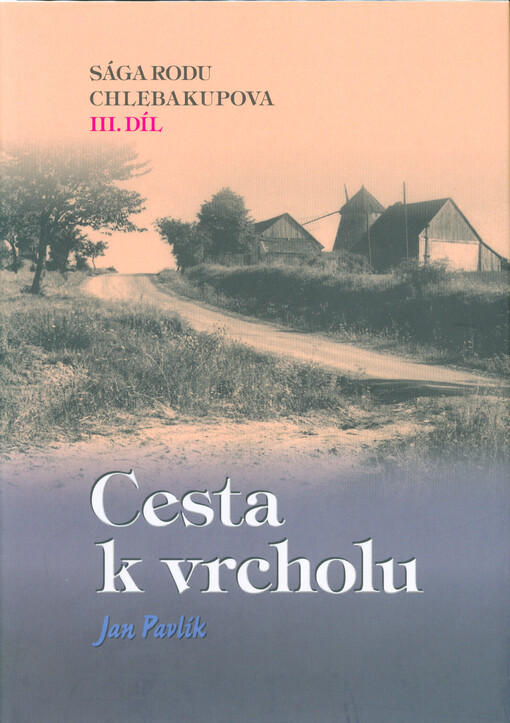 Sága rodu Chlebakupova. III. díl, Cesta k vrcholu