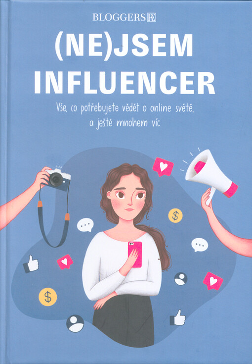 (Ne)jsem influencer : vše, co potřebujete vědět o online světě, a ještě mnohem víc