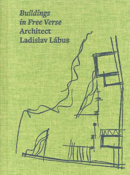 Buildings in free verse architect Ladislav Lábus