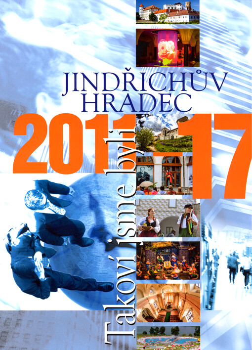 Jindřichův Hradec 2011-2017 : takoví jsme byli