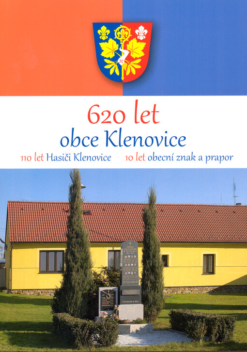 620 let obce Klenovice : 110 let Hasiči Klenovice : 10 let obecní znak a prapor