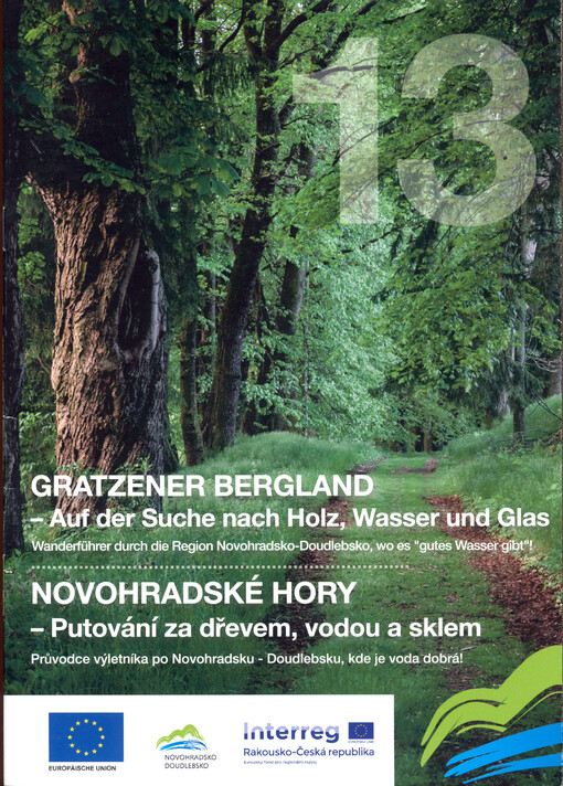 Gratzener Bergland : auf der Suche nach Holz, Wasser und Glas = Novohradské hory : putování za dřevem, vodou a sklem