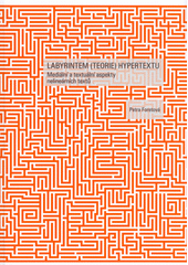 Labyrintem (teorie) hypertextu : mediální a textuální aspekty nelineárních textů  (odkaz v elektronickém katalogu)