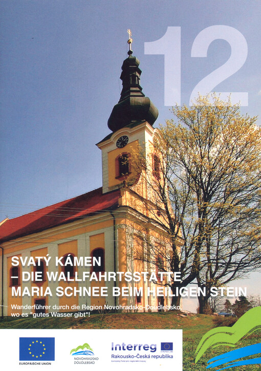 Svatý Kámen - Die Wallfartsstätte Maria Schnee bein Heiligen Stein