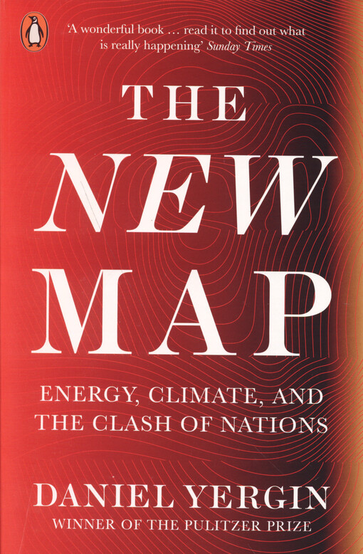 The new map : energy, climate, and the clash of nations