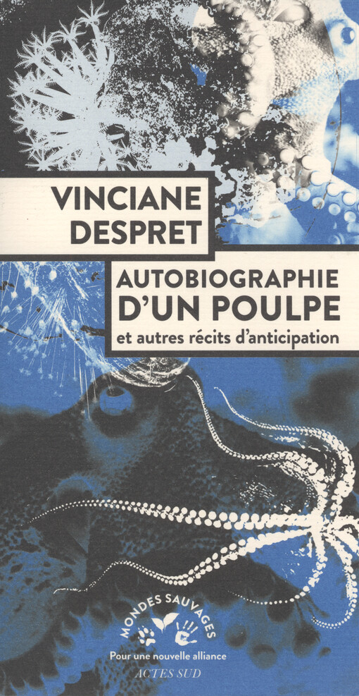 Autobiographie d'un poulpe : et autres récits d'anticipation