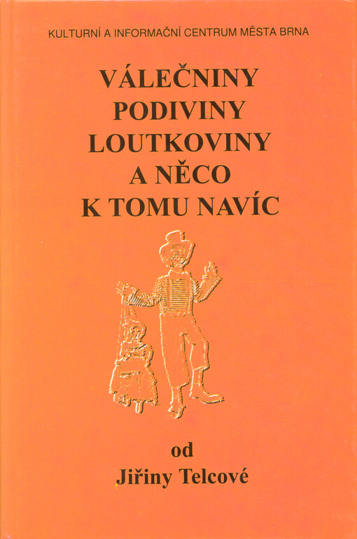 Válečniny, podiviny, loutkoviny a něco k tomu navíc