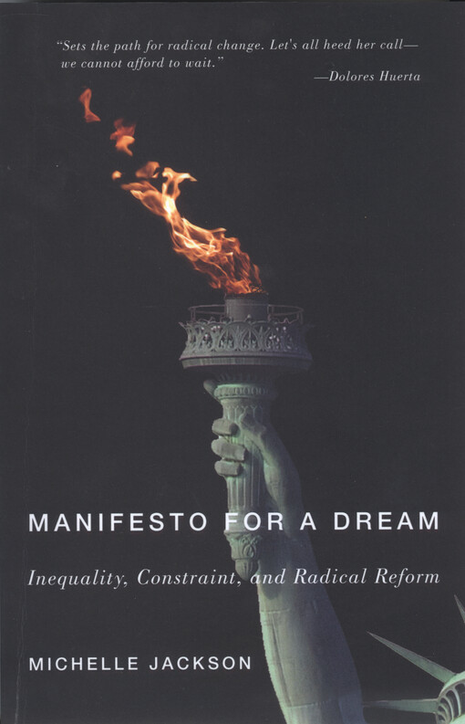 Manifesto for a dream : inequality, constraint, and radical reform