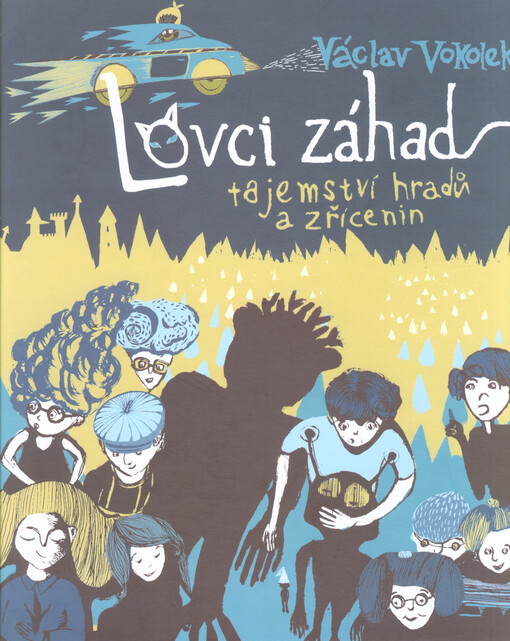 Lovci záhad : tajemství hradů a zřícenin