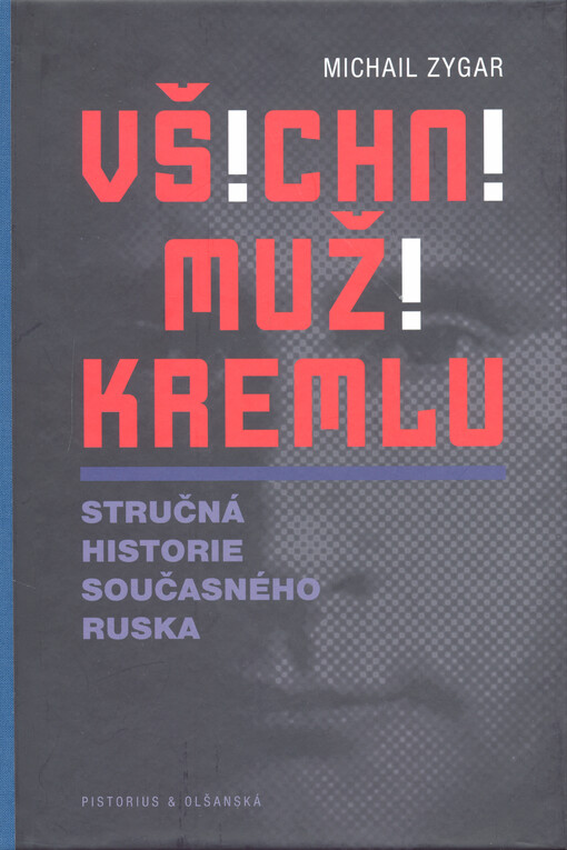 Všichni muži Kremlu : stručná historie současného Ruska