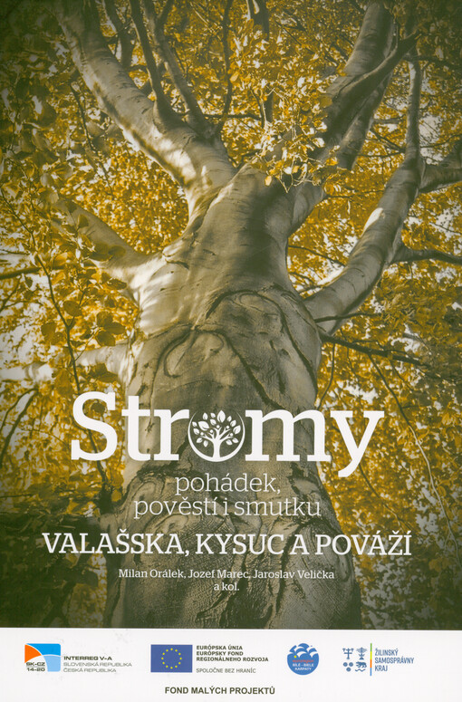 Stromy pohádek, pověstí i smutku Valašska, Kysuc a Pováží